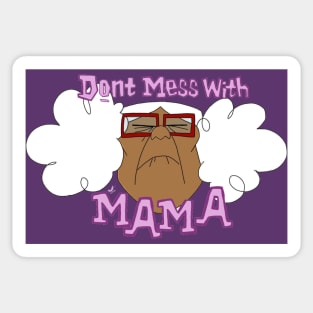 Don’t Mess With Mama Sticker